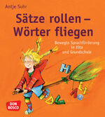 ISBN 9783769817041: Sätze rollen - Wörter fliegen – Bewegte Sprachförderung in Kita und Grundschule. Ganzheitliche Unterstützung durch praxiserprobte Sprachspiele: Visuomotorik stärken, auditive Wahrnehmung fördern u.v.m.