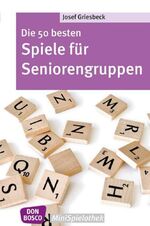 ISBN 9783769818482: Die 50 besten Spiele für Seniorengruppen