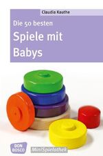 ISBN 9783769818925: Die 50 besten Spiele mit Babys