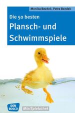 ISBN 9783769821291: Die 50 besten Plansch- und Schwimmspiele