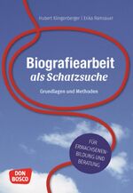 ISBN 9783769822410: Biografiearbeit als Schatzsuche – Grundlagen und Methoden. Für Erwachsenenbildung und Beratung