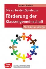ISBN 9783769824650: Die 50 besten Spiele zur Förderung der Klassengemeinschaft. Für 8- bis 12-Jährige