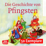 ISBN 9783769825534: Die Geschichte von Pfingsten. Mini-Bilderbuch. Paket mit 50 Exemplaren zum Vorteilspreis