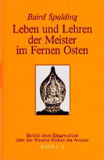 ISBN 9783769904239: Leben und Lehren der Meister im Fernen Osten. Band 1-3. Bericht eines Eingeweihten über das Wunder-Wirken des Avatars.