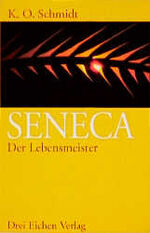 Seneca - Der Lebensmeister – Daseins-Überlegenheit durch Gelassenheit