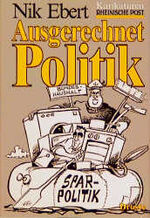 Nik Ebert: Ausgerechnet Politik Nik Ebert: Ausgerechnet Politik