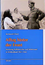 ISBN 9783770016075: Alltag hinter der Front. Besatzung, Kollaboration und Widerstand in Weißrußland 1941-1944  +++ TOP +++