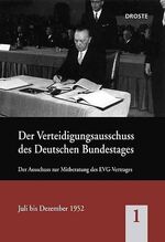 Der Bundestagsausschuss für Verteidigung: der Ausschuss zur Mitberatung des EVG-Vertrages - Juli bis Dezember 1952