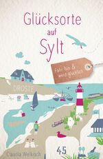 ISBN 9783770025770: Glücksorte auf Sylt – Fahr hin & werd glücklich