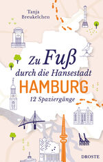 ISBN 9783770025800: Zu Fuß durch die Hansestadt Hamburg – 12 Spaziergänge