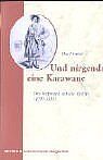 ISBN 9783770040667: Und nirgends eine Karawane – Die Weltreisen der Ida Pfeiffer (1797-1858)