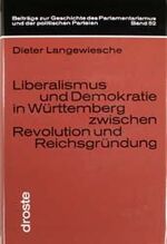 ISBN 9783770050772: Liberalismus und Demokratie in Württemberg zwischen Revolution und Reichsgründung