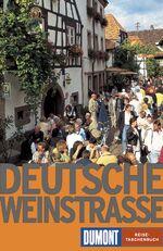 ISBN 9783770134724: Deutsche Weinstraße ( = Dumont Reise-Taschenbücher Band 2140)