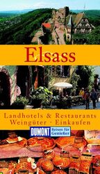 ISBN 9783770154784: Elsass  - Landhotels & Restaurants - Weingüter - Einkaufen