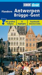 ISBN 9783770164240: Flandern : Antwerpen, Brügge, Gent ; [12 Highlights ; topaktuelle Internet-Links]. DuMont direkt.