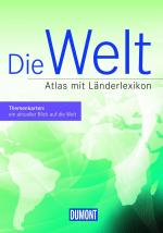 DUMONT Die Welt : Atlas mit Länderlexiko
