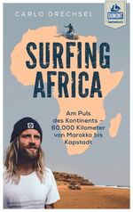 ISBN 9783770169634: Surfing Africa - Am Puls des Kontinents - 60.000 Kilometer von Marokko bis Kapstadt