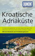 ISBN 9783770172320: DuMont Reise-Taschenbuch Reiseführer Kroatische Adriaküste - mit Extra-Reisekarte