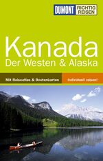 DuMont Richtig Reisen Reiseführer Kanada – Der Westen & Alaska