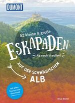 ISBN 9783770180776: 52 kleine & große Eskapaden auf der Schwäbischen Alb - Ab nach draußen!