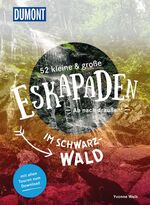 ISBN 9783770180783: 52 kleine & große Eskapaden im Schwarzwald - Ab nach draußen!