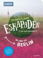 ISBN 9783770180806: 52 kleine & große Eskapaden in und um Berlin - Ab nach draußen!