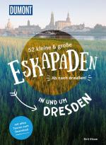 ISBN 9783770180813: 52 kleine & große Eskapaden in und um Dresden – Ab nach draußen!