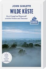 ISBN 9783770182640: Wilde Küste (DuMont Reiseabenteuer) - Durch Sumpf und Regenwald zwischen Orinoco und Amazonas