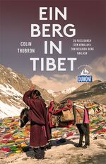 ISBN 9783770182886: Ein Berg in Tibet - Zu Fuß durch den Himalaya zum heiligen Berg Kailash