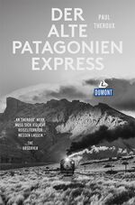 ISBN 9783770182923: Der alte Patagonien-Express (DuMont Reiseabenteuer)