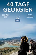 ISBN 9783770182930: 40 Tage Georgien (DuMont Reiseabenteuer) : Unterwegs von Tiflis bis ans Schwarze Meer