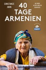 ISBN 9783770182985: 40 Tage Armenien : In einem alten Land im Kaukasus