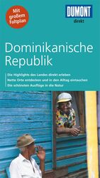 ISBN 9783770195404: DuMont direkt Reiseführer Dominikanische Republik: Die Highlights des Landes direkt erleben. Nette Orte entdecken und in den Alltag eintauchen. Die schönsten Ausflüge in die Natur