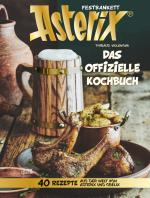 ISBN 9783770402267: Asterix Festbankett - Das offizielle Kochbuch - 40 Rezepte aus der Welt von Asterix und Obelix