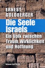 Die Seele Israels – Ein Volk zwischen Traum, Wirklichkeit und Hoffnung