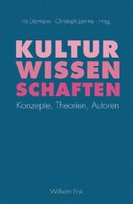 Kulturwissenschaften - Konzepte, Theorien, Autoren