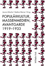 ISBN 9783770552788: Populärkultur, Massenmedien, Avantgarde 1919-1933