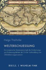 ISBN 9783770566297: Welterschließung – Die romanische Renaissance-Epik der Entdeckungs- und Eroberungsfahrten als Ort der Verhandlung von Globalisierungsprozessen