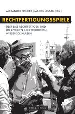 ISBN 9783770568178: Rechtfertigungsspiele - Über das Rechtfertigen und Überzeugen in heterodoxen Wissensdiskursen