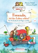 ISBN 9783770700950: Freunde, ist das Leben schön! - nach einer Figurenwelt von Janosch