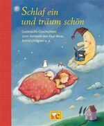 ISBN 9783770724604: Schlaf ein und träum schön - Gutenacht-Geschichten zum Vorlesen von Paul Maar, Astrid Lindgren u.a.