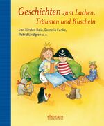 ISBN 9783770724611: Geschichten zum Lachen, Träumen und Kuscheln - Von Kirsten Boie, Cornelia Funke, Astrid Lindgren u.a.