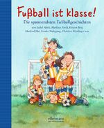 Fußball ist klasse! - die spannendsten Fußballgeschichten