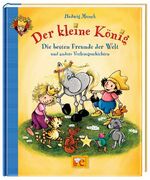 ISBN 9783770729432: Der Kleine König - Die besten Freunde der Welt. Und andere Vorlesegeschichten.