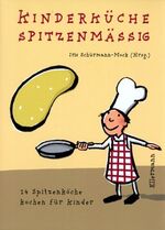 ISBN 9783770731107: Kinderküche spitzenmässig. 24 Spitzenköche kochen für Kinder