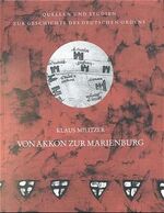 ISBN 9783770811236: Von Akkon zur Marienburg - Verfassung, Verwaltung und Sozialstruktur des Deutschen Ordens 1190-1309