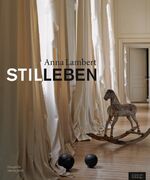 ISBN 9783771643768: Stilleben. Fotogr. Martin Wolf. Text: Ute Laatz nach Gesprächen mit Anna Lambert.