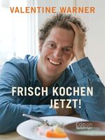 ISBN 9783771644147: Frisch kochen - jetzt