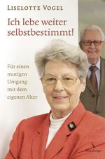 ISBN 9783771644154: Ich lebe weiter selbstbestimmt!