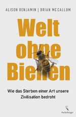 ISBN 9783771644185: Welt ohne Bienen – Wie das Sterben einer Art unsere Zivilisation bedroht